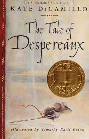 and a Spool of Thread The Tale of Despereaux: Being the Story of a Mouse a Princess Some Soup